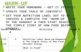 WARM-UP  WRITE YOUR HOMEWORK – GET IT STAMPED!  UPDATE YOUR TABLE OF CONTENTS!  GET YOUR NUTRITION LABEL OUT TO BE CHECKED & COMPLETE THE “WARM-UP”