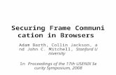 Securing Frame Communication in Browsers Adam Barth, Collin Jackson, and John C. Mitchell, Stanford University In Proceedings of the 17th USENIX Security.
