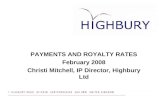 PAYMENTS AND ROYALTY RATES February 2008 Christi Mitchell, IP Director, Highbury Ltd.