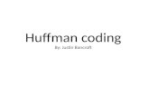Huffman coding By: Justin Bancroft. Huffman coding is the most efficient way to code DCT coefficients.