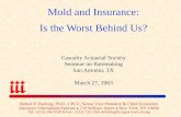 Mold and Insurance: Is the Worst Behind Us? Casualty Actuarial Society Seminar on Ratemaking San Antonio, TX March 27, 2003 Robert P. Hartwig, Ph.D.,