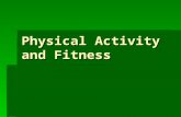 Physical Activity and Fitness. Five Components of Fitness ï‚§Cï‚§Cï‚§Cï‚§Cardio-respiratory Endurance ï‚§Mï‚§Mï‚§Mï‚§Muscular Strength ï‚§Mï‚§Mï‚§Mï‚§Muscular