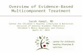 Overview of Evidence-Based Multicomponent Treatment Sarah Hampl, MD Center for Children’s Healthy Lifestyles & Nutrition Division of General Academic Pediatrics.