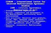 CIHEAM - International Centre for Advanced Mediterranean Agronomic Studies IAMB - Istituto Agronomico Mediterraneo of Bari Intergovernmental Organisation.
