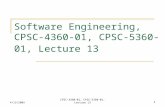 14/13/2009 1 Software Engineering, CPSC-4360-01, CPSC-5360-01, Lecture 13 CPSC-4360-01, CPSC-5360-01, Lecture 13.
