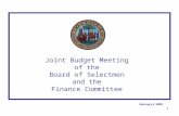 1 Joint Budget Meeting of the Board of Selectmen and the Finance Committee February 3, 2009.