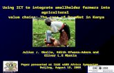 Using ICT to integrate smallholder farmers into agricultural value chains: The case of DrumNet in Kenya Julius J. Okello, Edith Ofwona-Adera and Oliver.