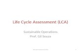 Life Cycle Assessment (LCA) Sustainable Operations Prof. Gil Souza 1Life Cycle Assessment (LCA)