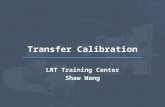 Lam Research Confidential Slide - 1 Transfer Calibration LRT Training Center Shaw Wang.