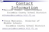 Contact Information Malcolm Thomas, Superintendent Escambia County School District mthomas@escambia.k12.fl.us Steve Marcanio, Director of Middle Schools.