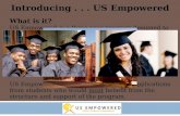 What is it? US Empowered is a three-year program designed to support students committed to attending – and succeeding in – a four-year college. The three.