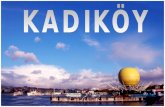 Kadiköy is located by the seaside of Marmara. Kadiköy is on the Anatolian side of İstanbul. It is between Haydarpaşa and Moda.