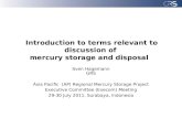 Introduction to terms relevant to discussion of mercury storage and disposal Sven Hagemann GRS Asia Pacific (AP) Regional Mercury Storage Project Executive.