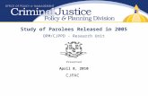 Study of Parolees Released in 2005 OPM/CJPPD - Research Unit Presented April 8, 2010 CJPAC.