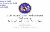 7th Maryland Volunteer Infantry School of the Soldier 28 April 2013 Steve Giovannini 1 st Sgt 7 th MD Volunteer Infantry Officer’s Call First Sergeants.