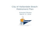 City of Hallandale Beach Retirement Plan Actuarial Review March 17, 2014.