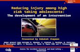 1 CRICOS No. 00213J Centre for Accident Research and Road Safety – Queensland  Reducing injury among high risk taking adolescents:
