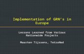 Implementation of GRN’s in Europe Lessons Learned from Various Nationwide Projects Maarten Tijssens, TetraNed.
