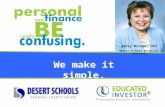 We make it simple. Becky Nilsen, CEO Desert Schools Financial Services.