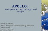 APOLLO: Background, Mythology and Images Angie M. Kenna H260: Religious Foundations of Athenian Institutions January 30, 2001.