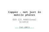 Copper – not just in mobile phones OCR C21 Additional Science IiC 2011 damian.ainscough@blackpool.gov.uk.