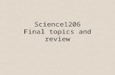 Science1206 Final topics and review. 2 3 The atmosphere is a mixture of particles and gases which provides air, retains heat that warms the Earth, and.