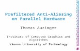 Prefiltered Anti-Aliasing on Parallel Hardware Thomas Auzinger Institute of Computer Graphics and Algorithms Vienna University of Technology.