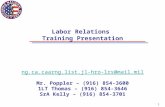 1 ng.ca.caarng.list.j1-hro-lrs@mail.mil Mr. Poppler – (916) 854-3600 1LT Thomas – (916) 854-3646 SrA Kelly – (916) 854-3701 Labor Relations Training Presentation.