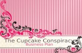 The Cupcake Conspiracy Business Plan. The Secret to a Sweet Life.