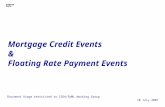 Mortgage Credit Events & Floating Rate Payment Events Document Usage restricted to ISDA/FpML Working Group 10 July 2007.