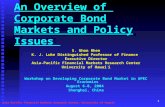 1 An Overview of Corporate Bond Markets and Policy Issues S. Ghon Rhee K. J. Luke Distinguished Professor of Finance Executive Director Asia-Pacific Financial.