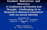 Student Mediation and Advocacy A Confluence of Practice and Thought - Challenging Us to Respond in Manners Consistent with our Jesuit Identity Presented.