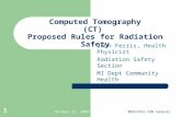 October 27, 2009MDCH/RSS CON Seminar 1 Computed Tomography (CT) Proposed Rules for Radiation Safety John Ferris, Health Physicist Radiation Safety Section.