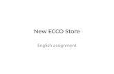 New ECCO Store English assignment. NEW STORE OPENING AT 180 OXFORD STREET, LONDON! COME VISIT US AND TAKE A LOOK AT ALL OUR NEW OFFERS FOR DECEMBER MONTH!
