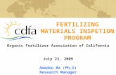 FERTILIZING MATERIALS INSPETION PROGRAM Organic Fertilizer Association of California July 23, 2009 Amadou Ba (Ph.D) Research Manager.
