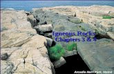 Igneous Rocks Igneous Rocks Chapters 3 & 4 Arcadia Nat’l Park, Maine.