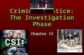 Criminal Justice: The Investigation Phase Chapter 12.