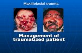 1 Maxillofacial trauma Management of traumatized patient.