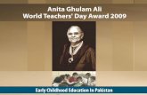 Anita Ghulam Ali Teachers’ Award 2009 – Promoting Early Childhood Education – Creating Foundations for Active Learning A Journey has Begun…. Towards Repositioning.