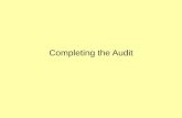 Completing the Audit. Items to consider Contingent liabilities Commitments Legal confirmation Subsequent events Final evidence accumulation Analytical.