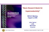 Basic Energy Sciences Workshop on Superconductivity May 8-11, 2006 “Basic Research Needs for “Basic Research Needs forSuperconductivity” BESAC Meeting.