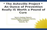 * The Asheville Project * An Ounce of Prevention Really IS Worth a Pound of Cure Barry A. Bunting, Pharm.D. Clinical Manager of Pharmacy Services Mission.