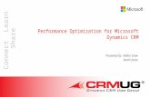 Connect Learn Share Performance Optimization for Microsoft Dynamics CRM Presented by: Walter Grow Austin Jones.