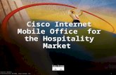 1 © 2000, Cisco Systems, Inc. Course Number Presentation_ID Cisco Internet Mobile Office for the Hospitality Market.