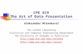 CPE 619 The Art of Data Presentation Aleksandar Milenković The LaCASA Laboratory Electrical and Computer Engineering Department The University of Alabama.