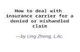 How to deal with insurance carrier for a denied or mishandled claim ---by Ling Zheng, L.Ac.