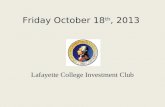 Friday October 18 th, 2013 Lafayette College Investment Club.