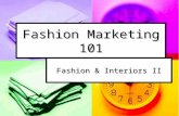 Fashion Marketing 101 Fashion & Interiors II. Objectives Describe sales technique Describe sales technique Understand intended audience and how audience.