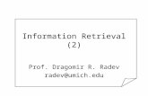 Information Retrieval (2) Prof. Dragomir R. Radev radev@umich.edu.