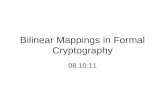 Bilinear Mappings in Formal Cryptography 08.10.11.